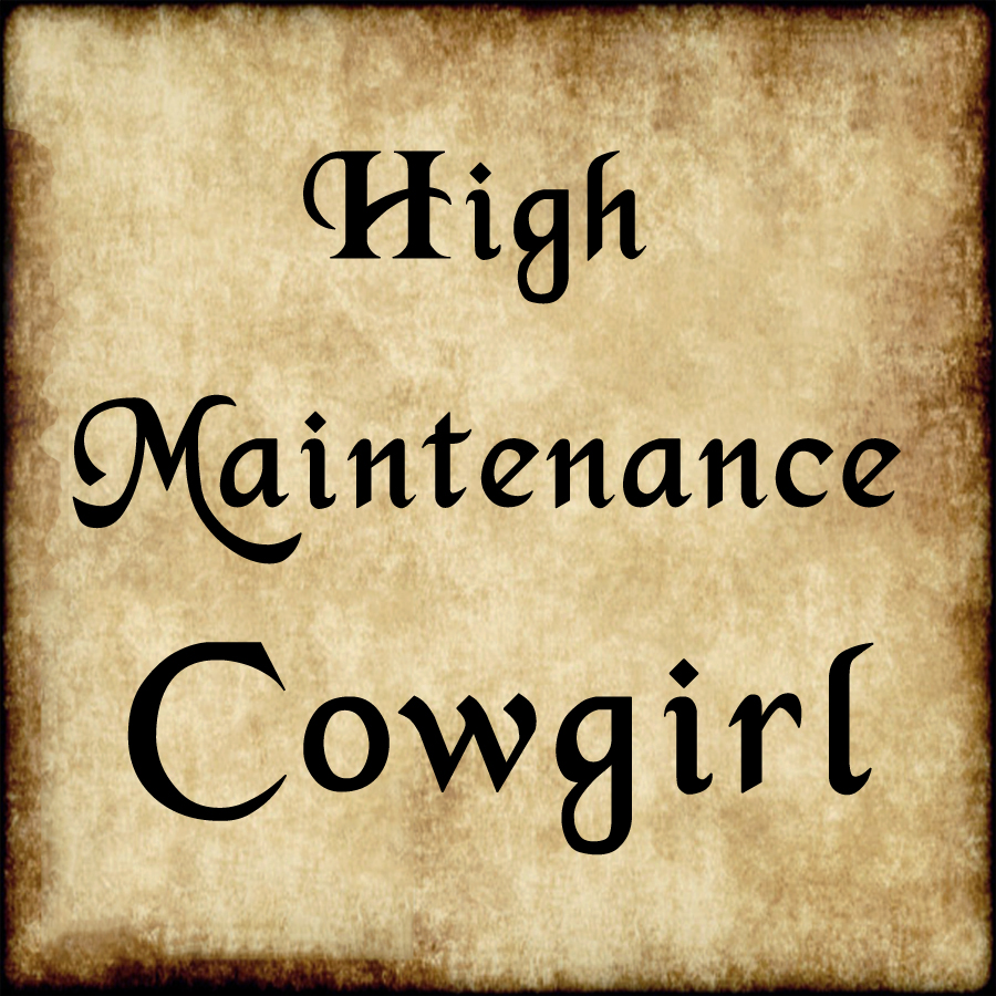 high maintenance cowgirl