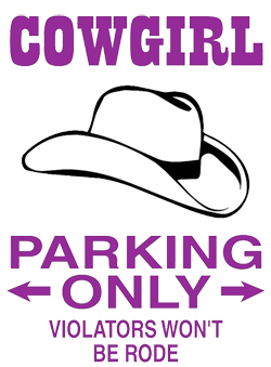 cowgirl parking only